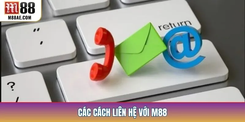 Các cách liên hệ với M88