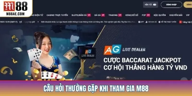 Các câu hỏi thường gặp khi tham gia m88