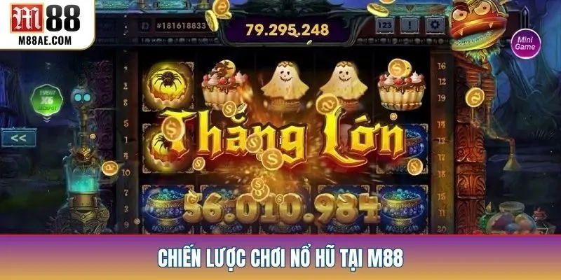 Chiến lược chơi nổ hũ tại M88