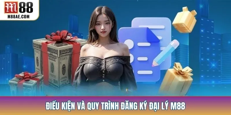 Điều kiện và quy trình đăng ký đại lý M88