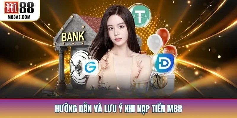 Hướng dẫn và lưu ý khi nạp tiền M88