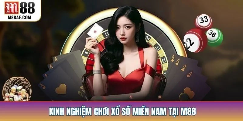 Kinh nghiệm chơi xổ số miền nam tại M88