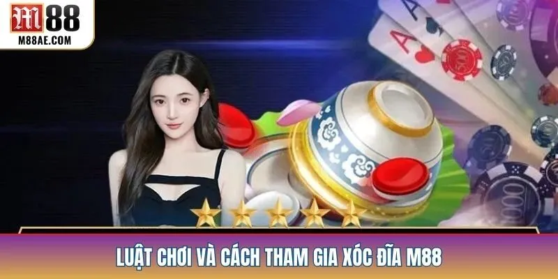Luật chơi và cách tham gia xóc đĩa M88