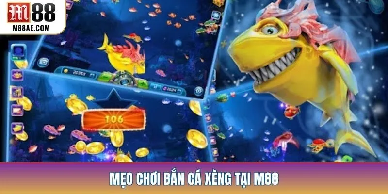 Mẹo chơi bắn cá xèng tại M88