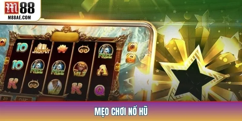 Mẹo Chơi Nổ Hũ