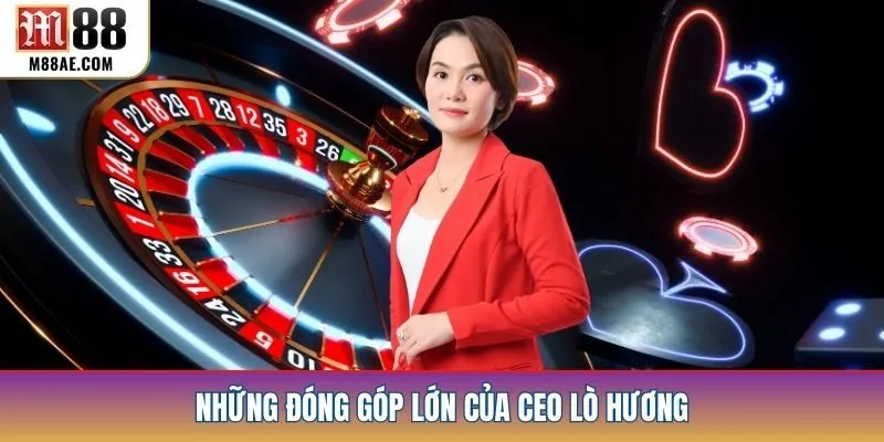 Những đóng góp lớn của CEO Lò Hương