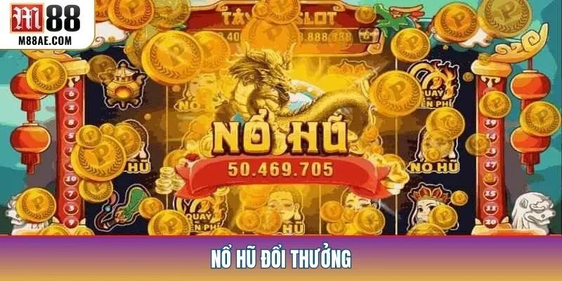 Nổ Hũ Đổi Thưởng