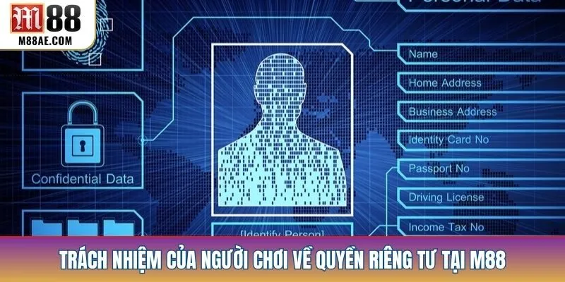 Trách nhiệm của người chơi về quyền riêng tư tại M88